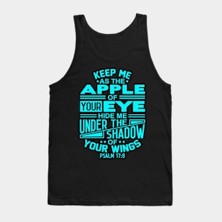 Psalm 17:8 Keep Me As The Apple Of Your Eye Tank Top